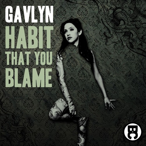 洋楽 Gavlyn Habit That You Blame Stream Broken Complex | Listen to Gavlyn - Habit That You Blame