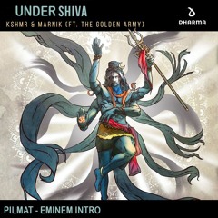 KSHMR & Marnik - Under Shiva (Pilmat - Eminem Intro)