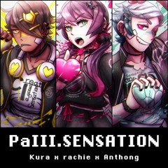 PaIII.SENSATION (English Cover) /// Kuraiinu × rachie × Anthong