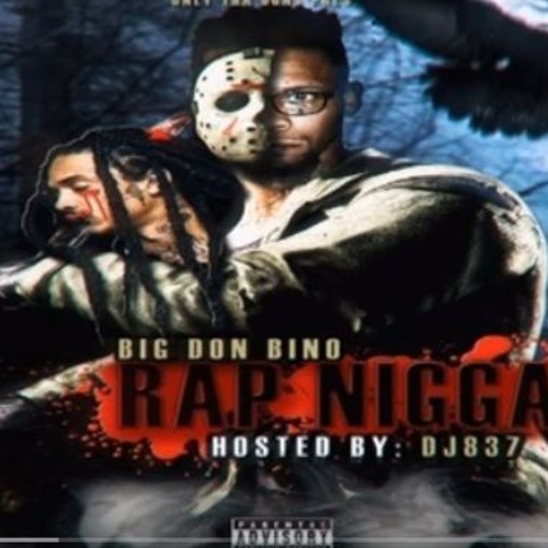 Download Big Don Bino - Rap Niggas (Goonew and lil dude diss)