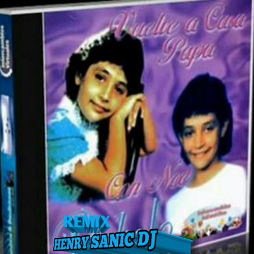 Stream Vuelve A Casa Papa Remix Paola Marino Exclusivo Henry Sanic DJ.mp3  by Henry Sanic | Listen online for free on SoundCloud