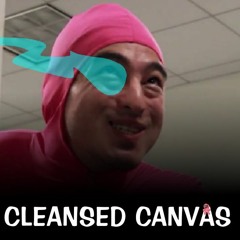 Cleansed Canvas - A Filthy Paint Megalo [V1 or something]