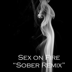 Sex On Fire InFiction "Sober" Remix