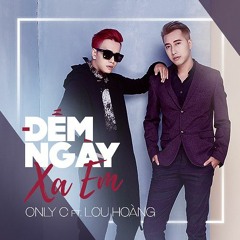 ĐẾM NGÀY XA EM REMIX - OnlyC Ft. Lou Hoàng  Nguyễn Phúc Thiện [ Official Remix ]