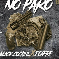 No paro - lil cafre x black cocaine