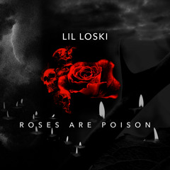 lilloski - roses are poison