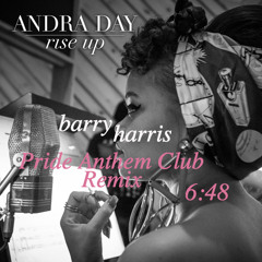 "Rise Up" Andra Day (Barry Harris Anthem Club Mix)