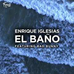 El Baño - Enrique Iglesias Ft Bud Bunny 100 Bpm(Extended ShortEdit Dj Fross)