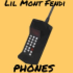Lil Mont Fendi - Phones