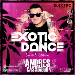 EXOTIC DANCE - ANDRES CASADIEGO (SPECIAL EDITION)