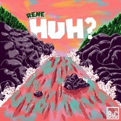 Rene - Huh? [Exposé Mystique Out Now!]