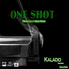 KALADO ft VILLA DOM - ONE SHOT