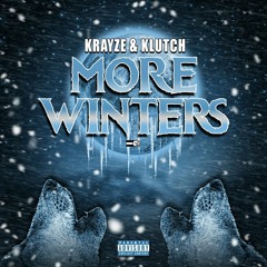 Krayze x Klutch - MORE WINTERS