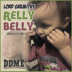 Lord Gremithy - Relly Belly (prod. Dirty ice)