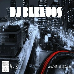 DJ BLKLUOS - ANOTHER SUNDAY VOL.3 [www.DJBLKLUOS.com]