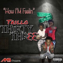 Trillo ThirtyThr33 - How I'm Feelin
