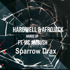 Hands Up - Hardwell & Afrojack ( Remix) Sparrow Drax