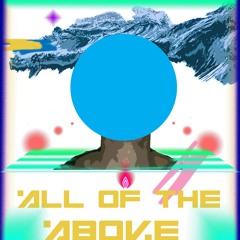 All of the Above (ft. Emmalee) - Single Edit