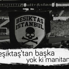 Beşiktaş Besteleri   Beşiktaş'tan Başka Yok Ki Manitam