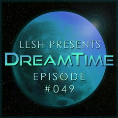 DreamTime Episode #049