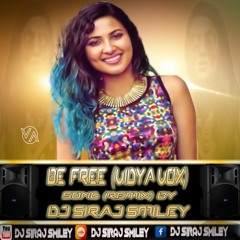 (BE FREE) VIDYA VOX SONG REMIX BY[DJ SIRAJ SMILEY]