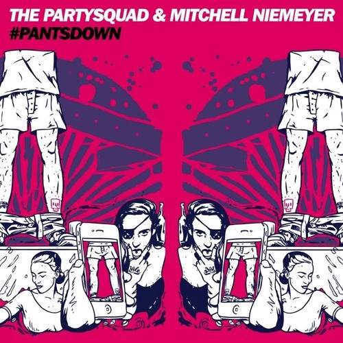 The Partysquad & Mitchell Niemeyer - #PantsDown (Wolv Bootleg)