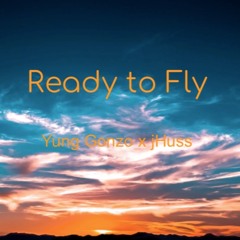 Ready To Fly - Yung Gonzo x jHuss (Prod. by Lezter)