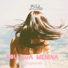 Leo Alques - Sou Sua Menina (Original Mix)[Free Download]