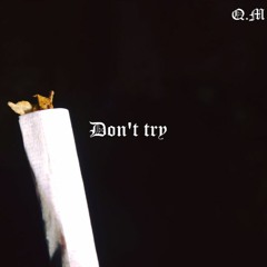 Don't Try (prod. towser)