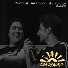 Ohrange | Znachst Bin I Spaat Außiganga [TraditiON]