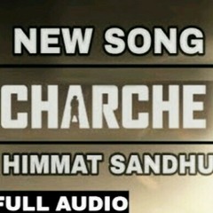 Charche song by  Himmat  sandhu / punjbai latest song 2018
