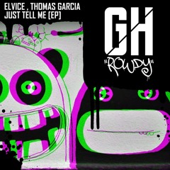 Elvice feat. Thomas Garcia - Just Tell Me (Original Mix) OUT NOW!