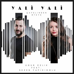 Uğur Çelik - Yali Yali (Çayelinden Öteye) - Neşe Karaböcek ReWork