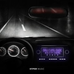 R.E.V x Cheng - Đâu Cũng Được (Prod. by SnoweeD x Ubin-G)[Hyper Music Release]