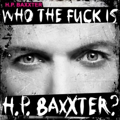 H.P. BAXXTER - Who the fuck is H.P Baxxter? (Pranjal Edit)