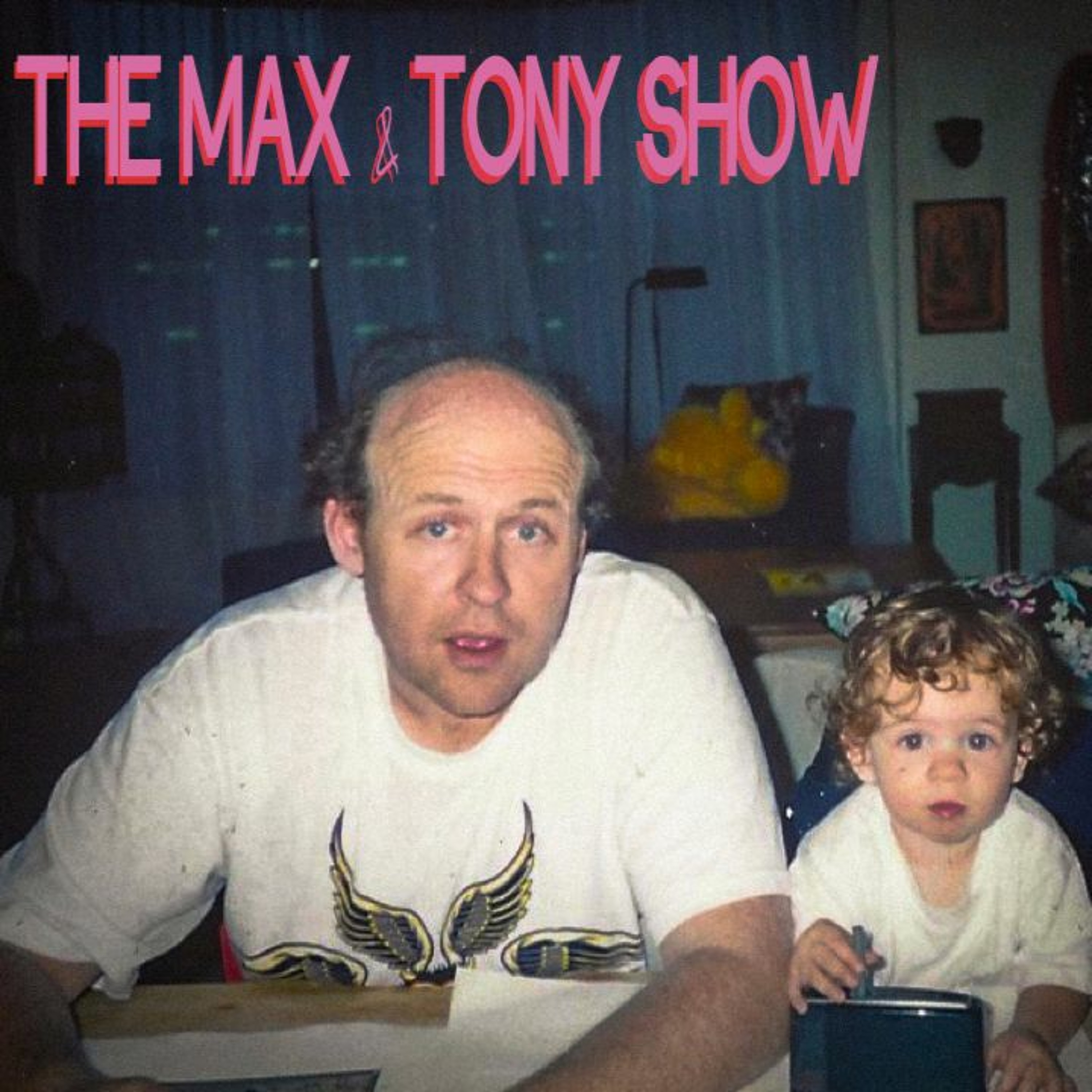 The Max & Tony Show