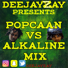 DEEJAYZAY-POPCAAN VS ALKALINE MIX