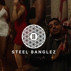 Steel Banglez - Bad