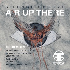 Silence Groove - Air up there (The Remixes) (Offworld059) 22.1.2018
