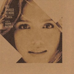 Adam Nathan – You Should Be Here | 01 Ibiza