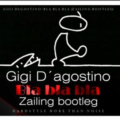 Gigi D´agostino - Bla bla bla (Zailing bootleg)