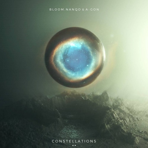 Bloom, Nanqo & A-Gon -  Constellations