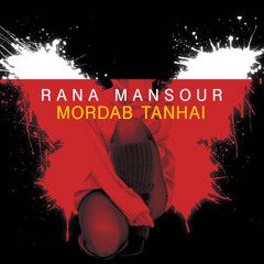 MORDAB TANHAI (THE DEPTHS OF LONELINESS) - RANA MANSOUR