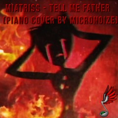MiatriSs & Danvol - Tell Me Father (FNAF Song) [Piano Cover]