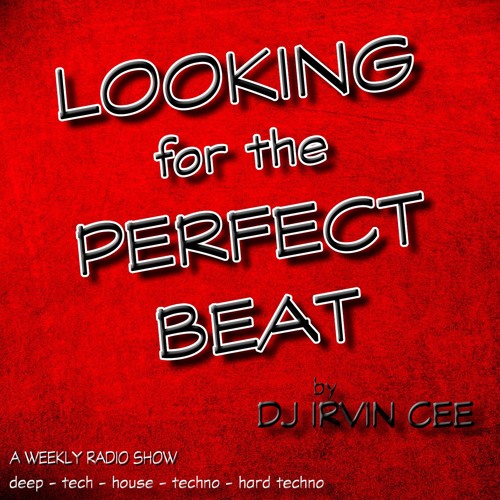 Looking For The Perfect Beat Song Download Stream Looking for the Perfect Beat 201801 - RADIO SHOW by IRVIN CEE