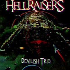 DEVILISH TRIO – HELLRAISERS