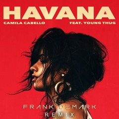 Camila Cabello - Havana (Frank Demark Remix)