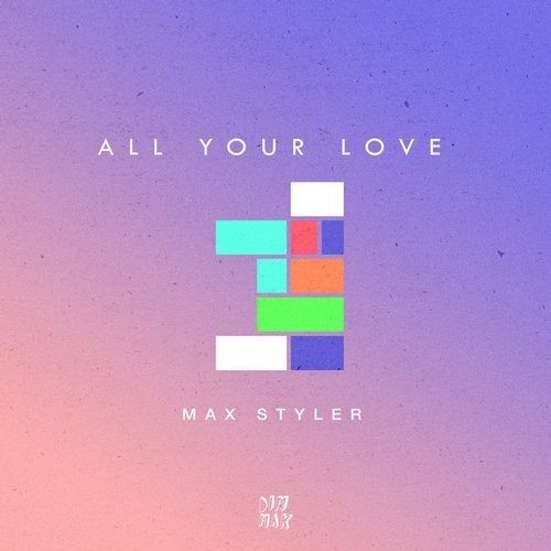 Max Styler - All Your Love (Original Mix)
