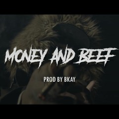 Money and Beef - @BKayBeats