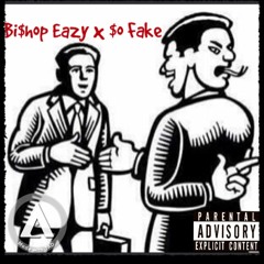 Bishop Eazy x $o Fake